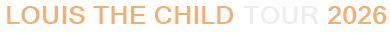 Louis the Child Tour 2026